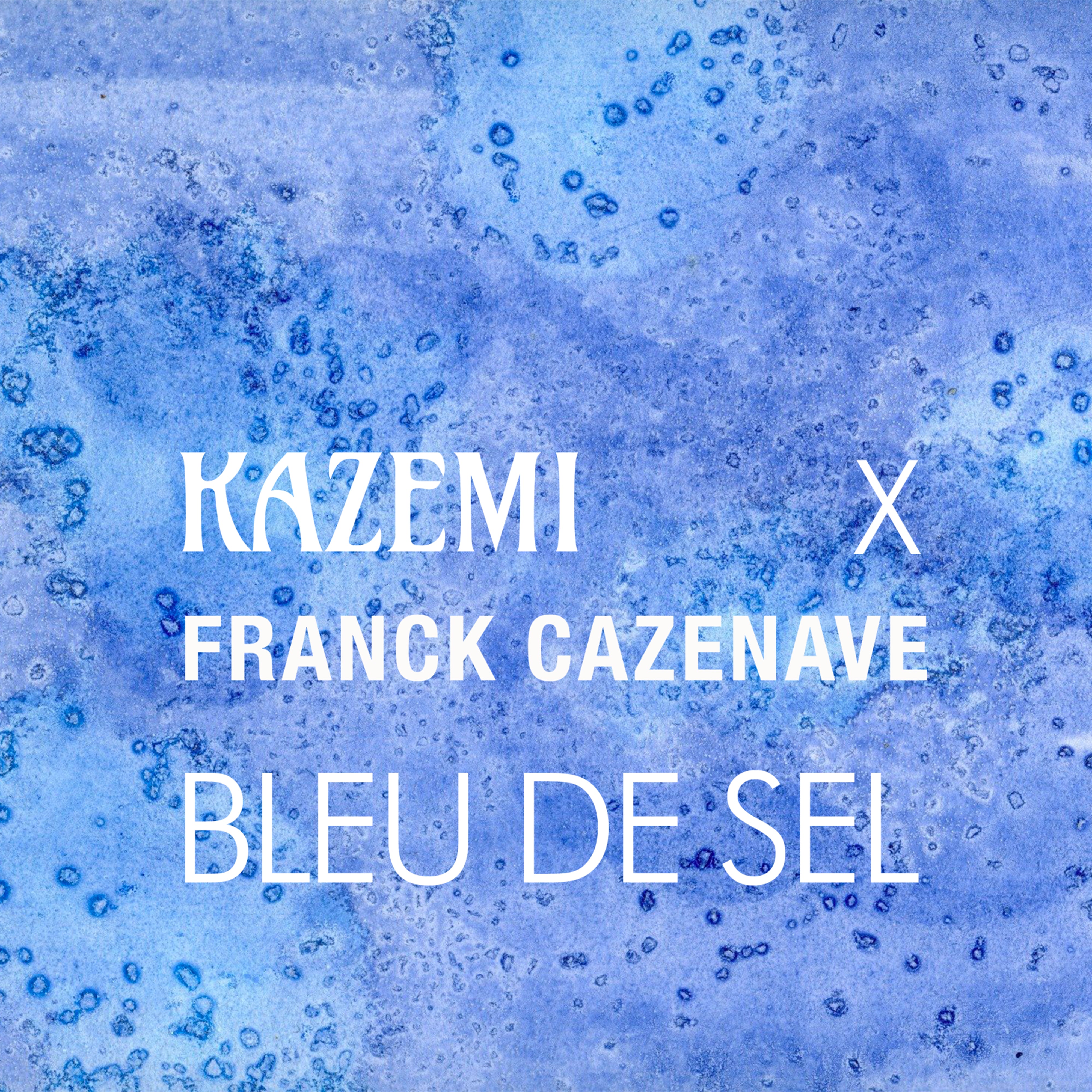 "BLEU DE SEL" KAZEMI x FRANCK CAZENAVE, une ôde à la naturalité, au sel marin et à la mémoire de la peau